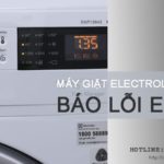 Máy giặt Electrolux báo lỗi E20 và địa chỉ sửa lỗi E20 UY TÍN 100%
